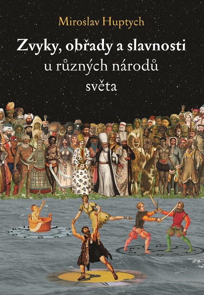 ZVYKY, OBŘADY A SLAVNOSTI U RŮZNÝCH NÁRODŮ