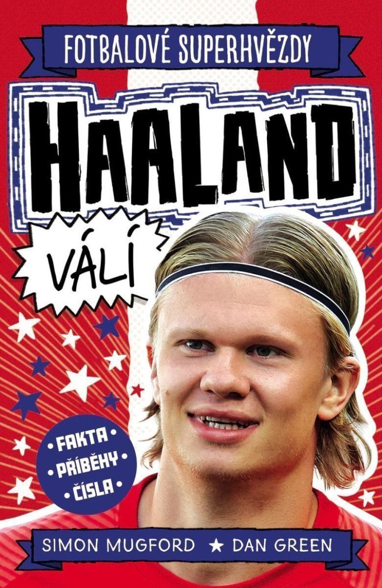 FOTBALOVÉ SUPERHVĚZDY HAALAND VÁLÍ