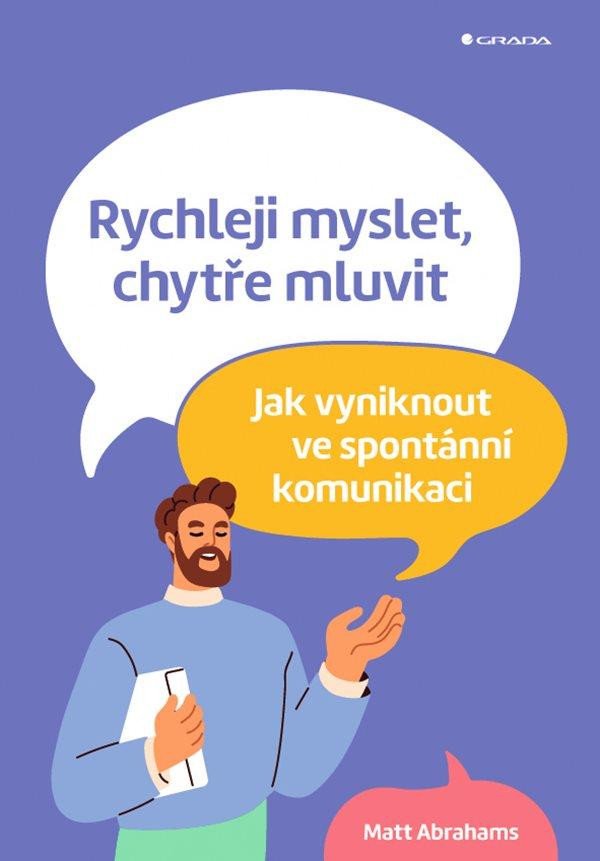 RYCHLEJI MYSLET,CHYTŘE MLUVIT