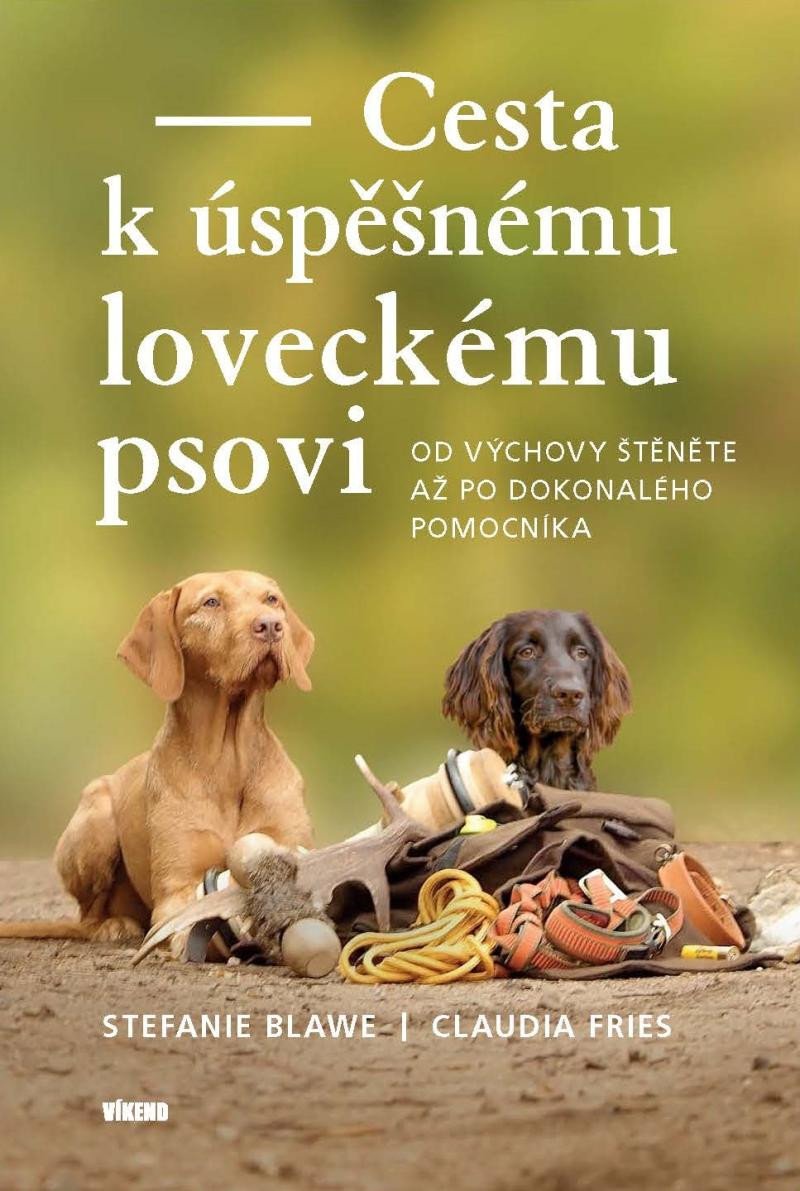 CESTA K ÚSPĚŠNÉMU LOVECKÉMU PSOVI