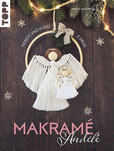 Obálka knihy MAKRAMÉ ANDĚLÉ od autora Minárová Denisa