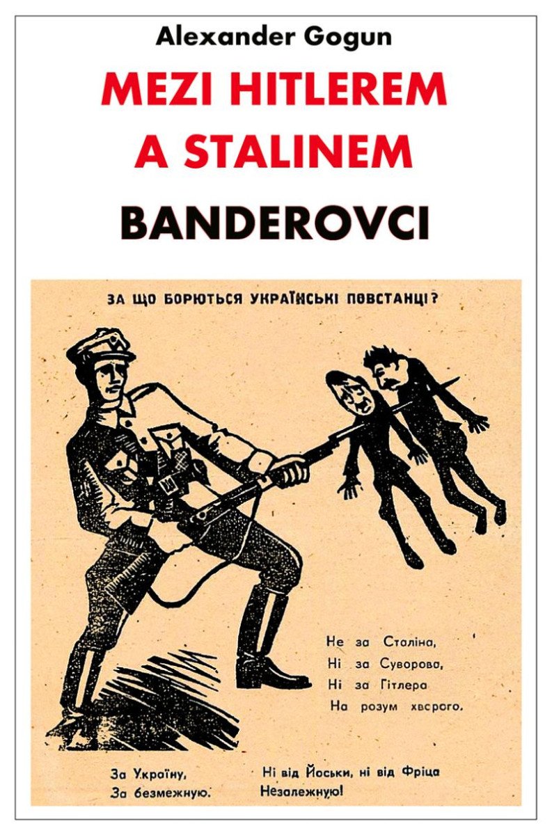 MEZI HITLEREM A STALINEM - BANDEROVCI