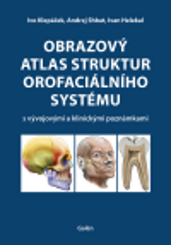 OBRAZOVÝ ATLAS STRUKTUR OROFACIÁLNÍHO SYSTÉMU