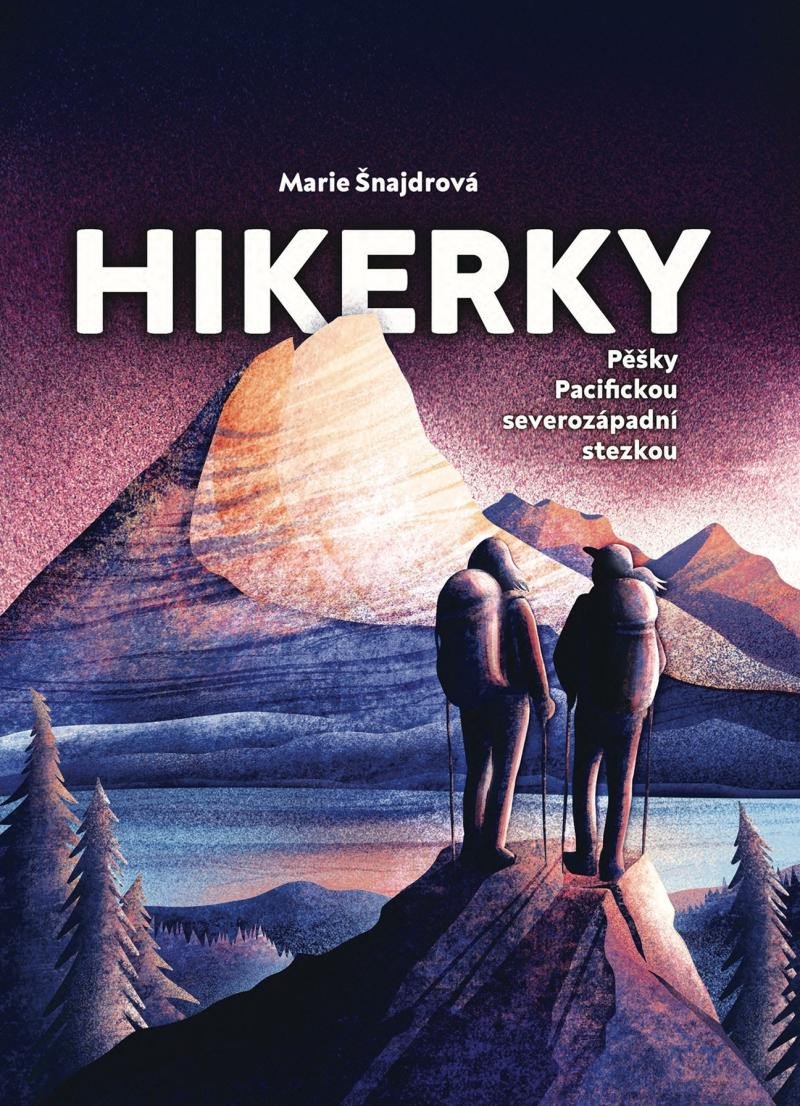 HIKERKY - PĚŠKY PACIFICKOU SEVEROZÁPADNÍ