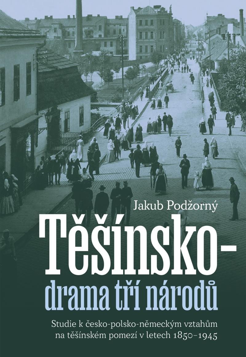 TĚŠÍNSKO - DRAMA TŘÍ NÁRODŮ