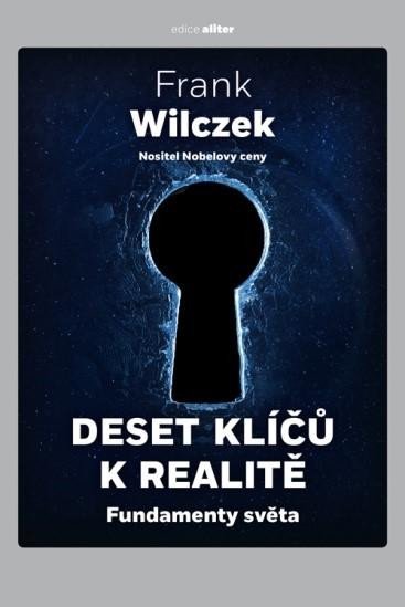 DESET KLÍČŮ K REALITĚ