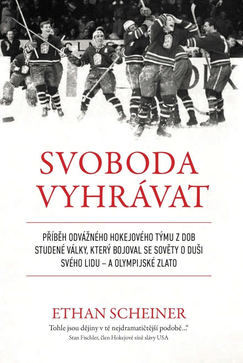 SVOBODA VYHRÁVAT - PŘÍBĚH ODVÁŽNÉHO HOKEJOVÉHO TÝMU