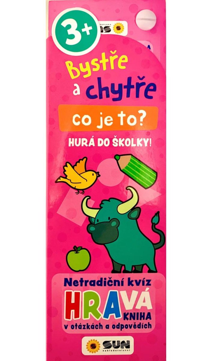 BYSTŘE A CHYTŘE CO JE TO - HURÁ DO ŠKOLK