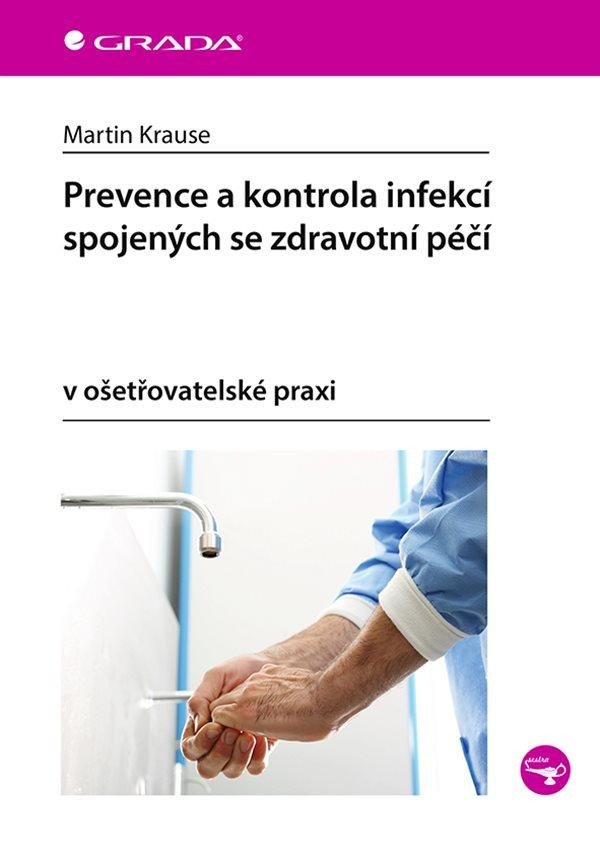 PREVENCE A KONTROLA INFEKCÍ SPOJENÝCH SE ZDRAVOTNÍ PÉČÍ