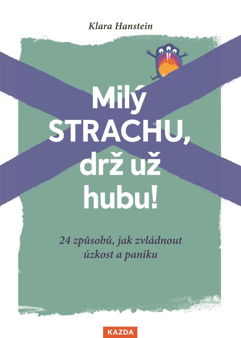 MILÝ STRACHU, DRŽ UŽ HUBU ! 24 ZPŮSOBŮ, JAK ZVLÁDNOUT PANIKU