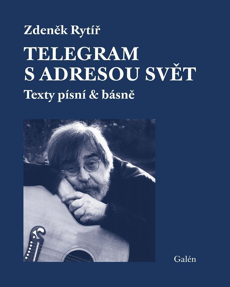 TELEGRAM S ADRESOU SVĚT (TEXTY PÍSNÍ A BÁSNĚ)