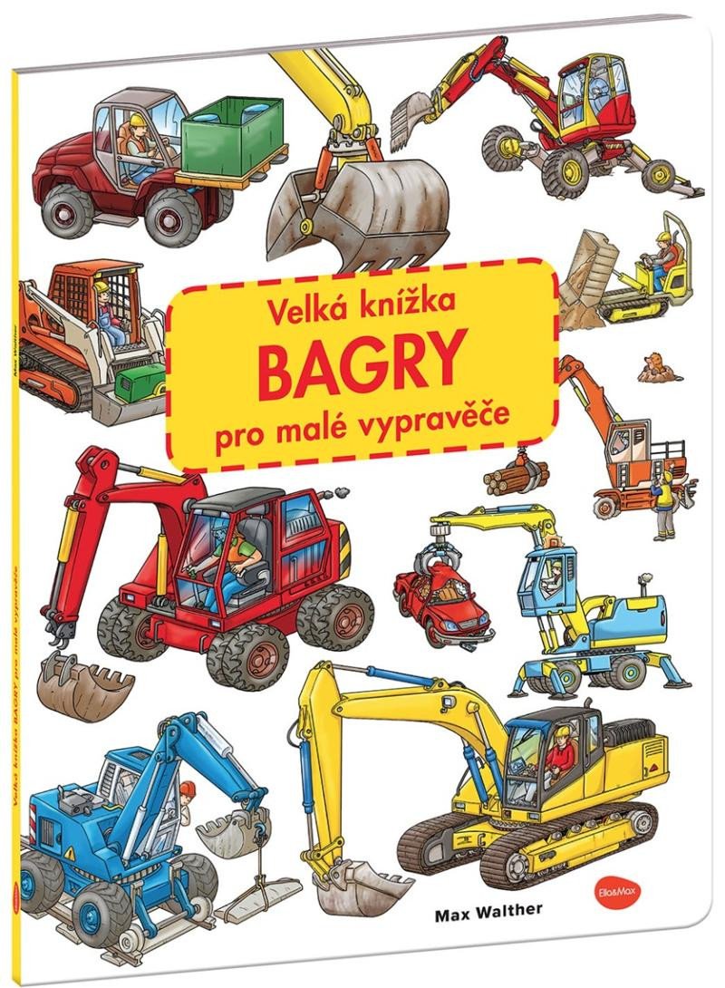 VELKÁ KNÍŽKA BAGRY PRO MALÉ VYPRAVĚČE