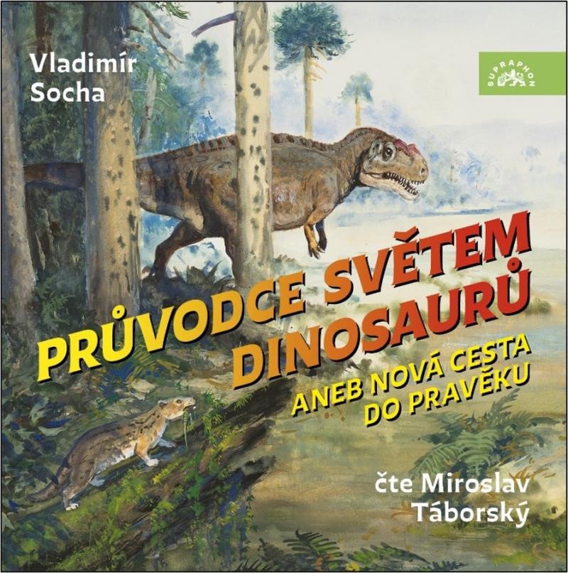 PRŮVODCE SVĚTEM DINOSAURŮ ANEB NOVÁ CESTA MP3 CD (AUDIOKNIHA