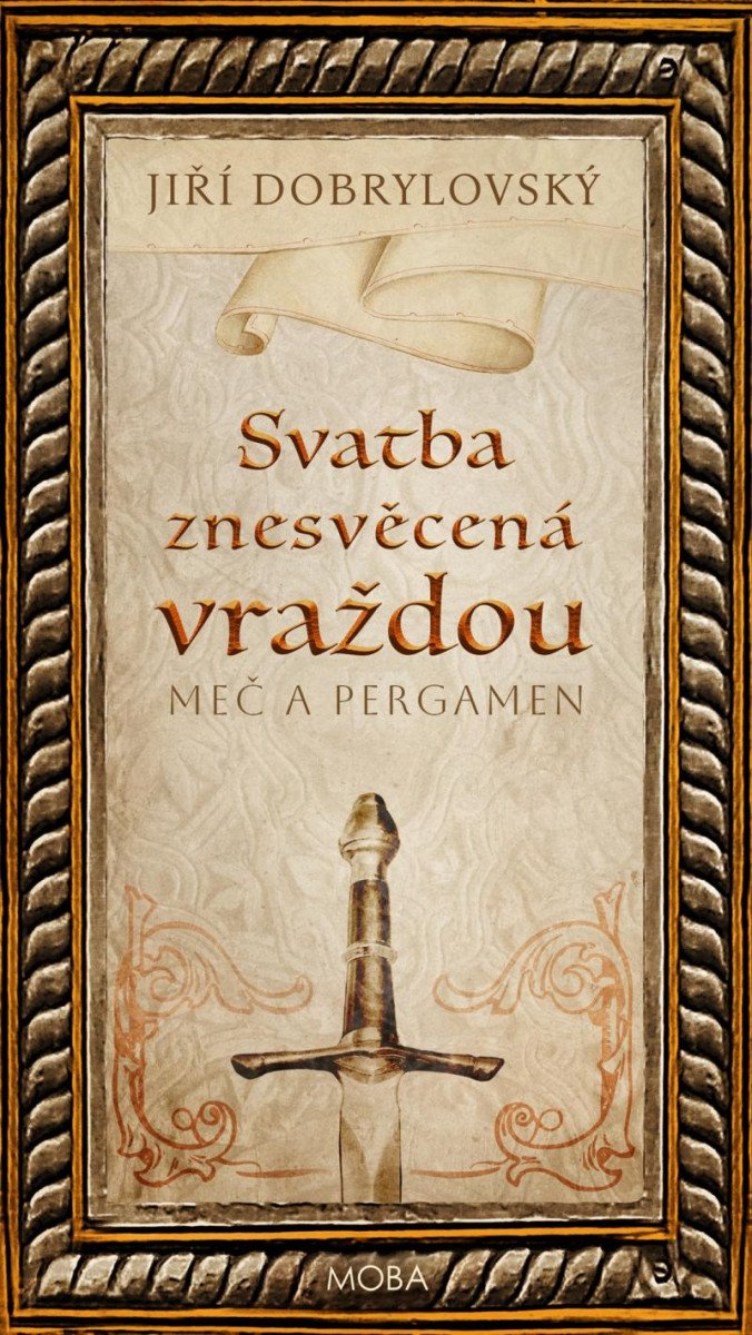 SVATBA ZNESVĚCENÁ VRAŽDOU - MEČ A PERGAMEN