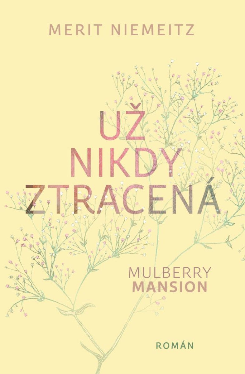 Obálka knihy UŽ NIKDY ZTRACENÁ (MULBERRY MANSION 2) od autora Niemeitz Merit