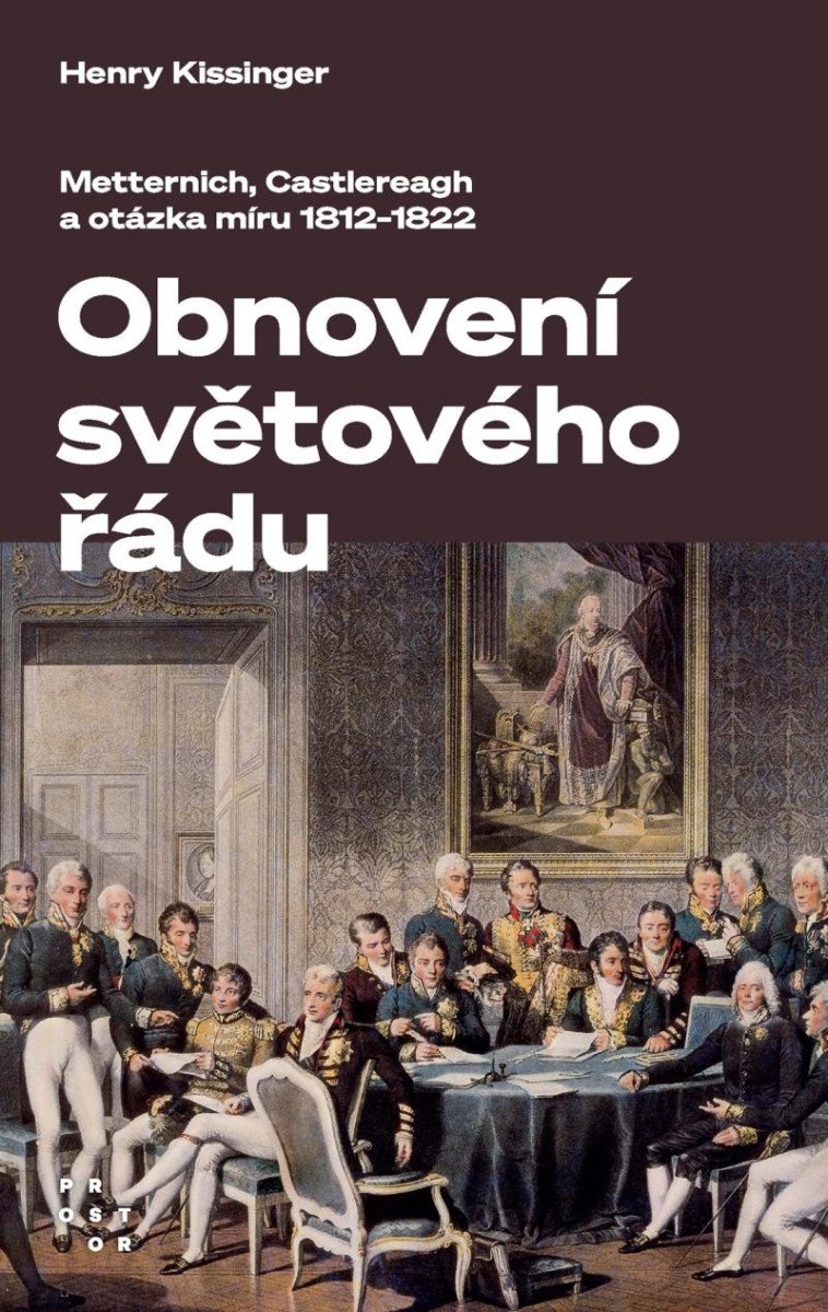 OBNOVENÍ SVĚTOVÉHO ŘÁDU - METTERNICH, CA