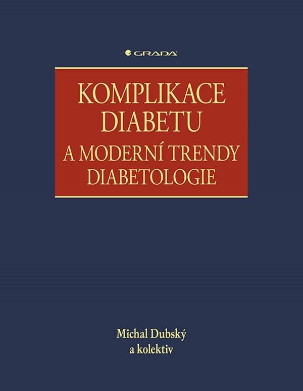 KOMPLIKACE DIABETU A MODERNÍ TRENDY DIABETOLOGIE