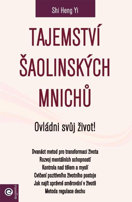 TAJEMSTVÍ ŠAOLINSKÝCH MNICHŮ OVLÁDNI SVŮJ ŽIVOT!
