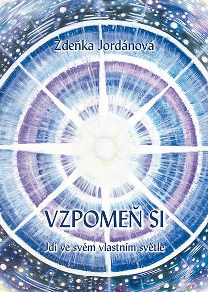 VZPOMEŇ SI - JDI VE SVÉM VLASTNÍM SVĚTLE