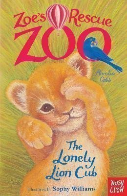 ZOE'S RESCUE ZOO THE LONELY LION CUB