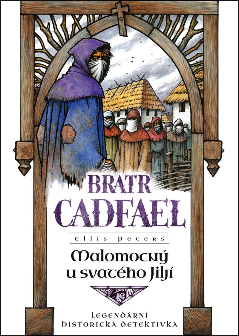 MALOMOCNÝ U SVATÉHO JILJÍ BRATR CADFAEL