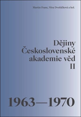 DĚJINY ČESKOSLOVENSKÉ AKADEMIE VĚD II 1963-1970