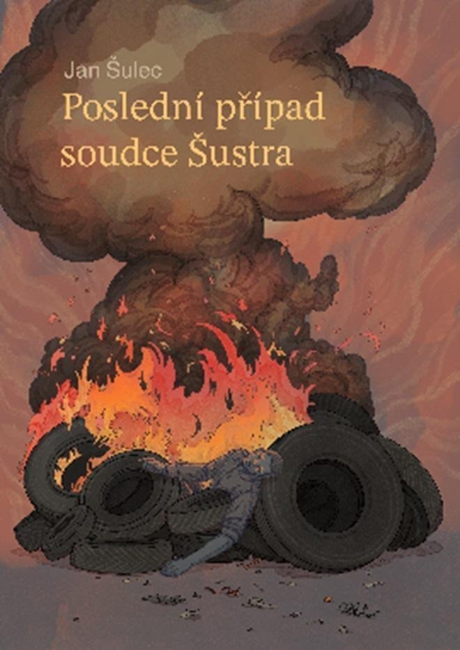 POSLEDNÍ PŘÍPAD SOUDCE ŠUSTRA