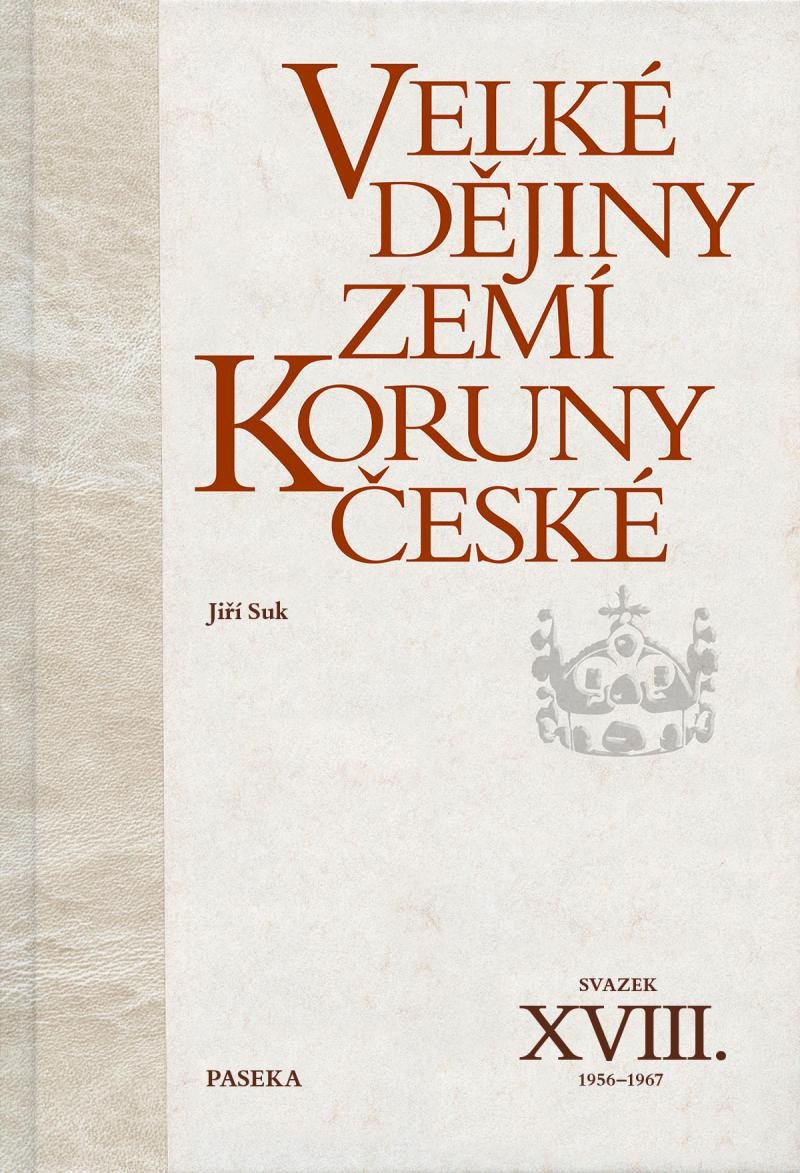 VELKÉ DĚJINY ZEMÍ KORUNY ČESKÉ XVIII. 1956-1967