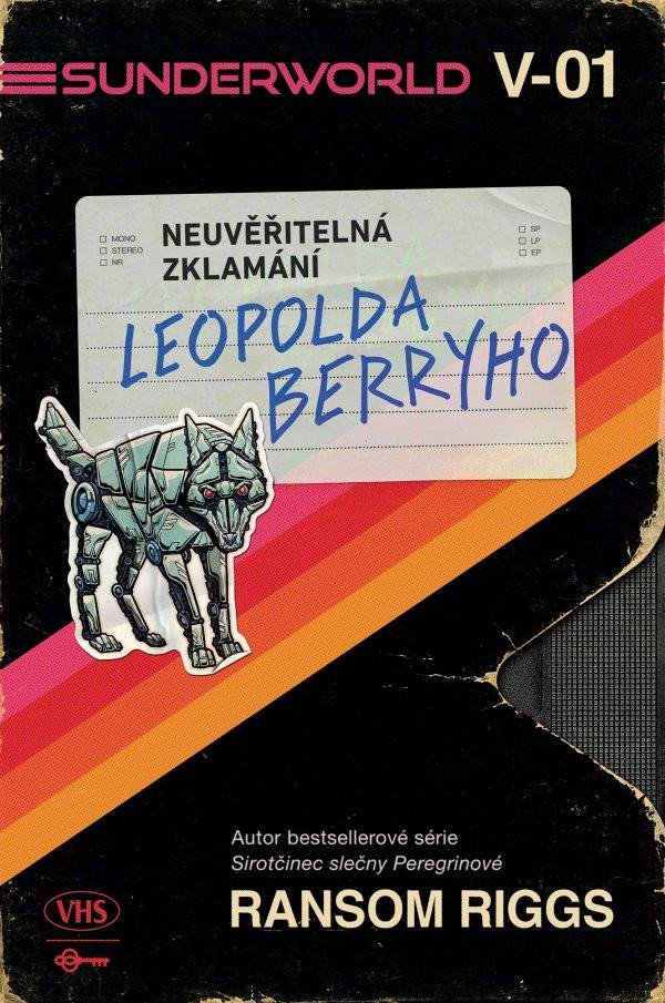 NEUVĚŘITELNÁ ZKLAMÁNÍ LEOPOLDA BERRYHO [SUNDERWORLD]