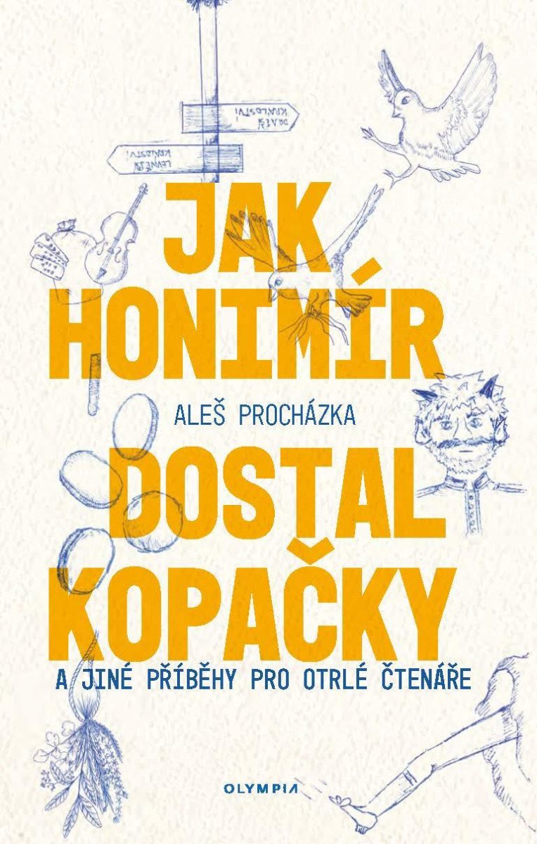 JAK HONIMÍR DOSTAL KOPAČKY A JINÉ PŘÍBĚHY