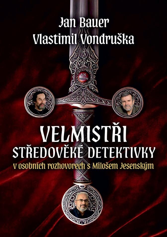 VELMISTŘI STŘEDOVĚKÉ DETEKTIVKY V OSOBNÍCH ROZHOVORECH