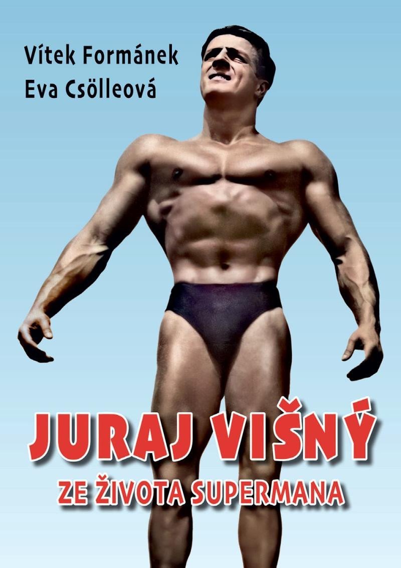 JURAJ VIŠNÝ. ZE ŽIVOTA SUPERMANA
