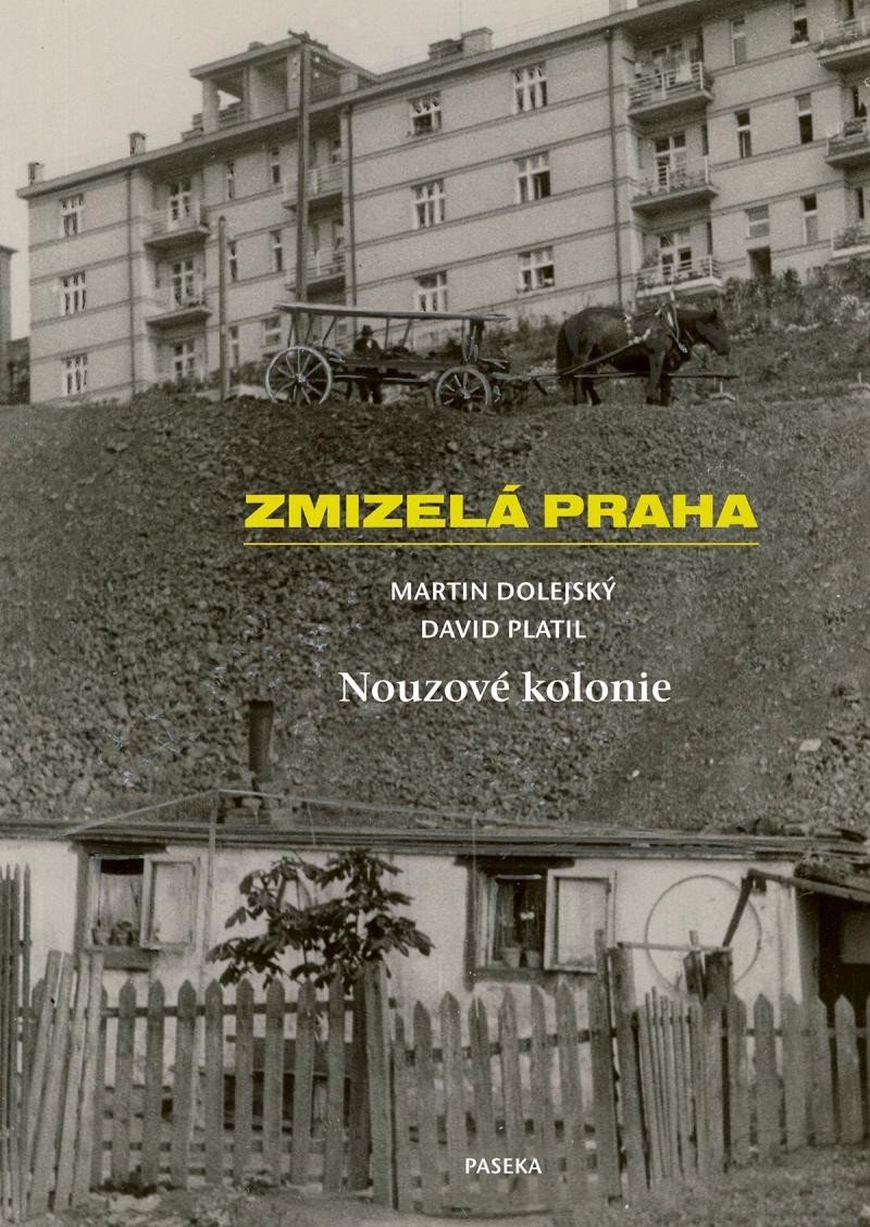 ZMIZELÁ PRAHA NOUZOVÉ KOLONIE