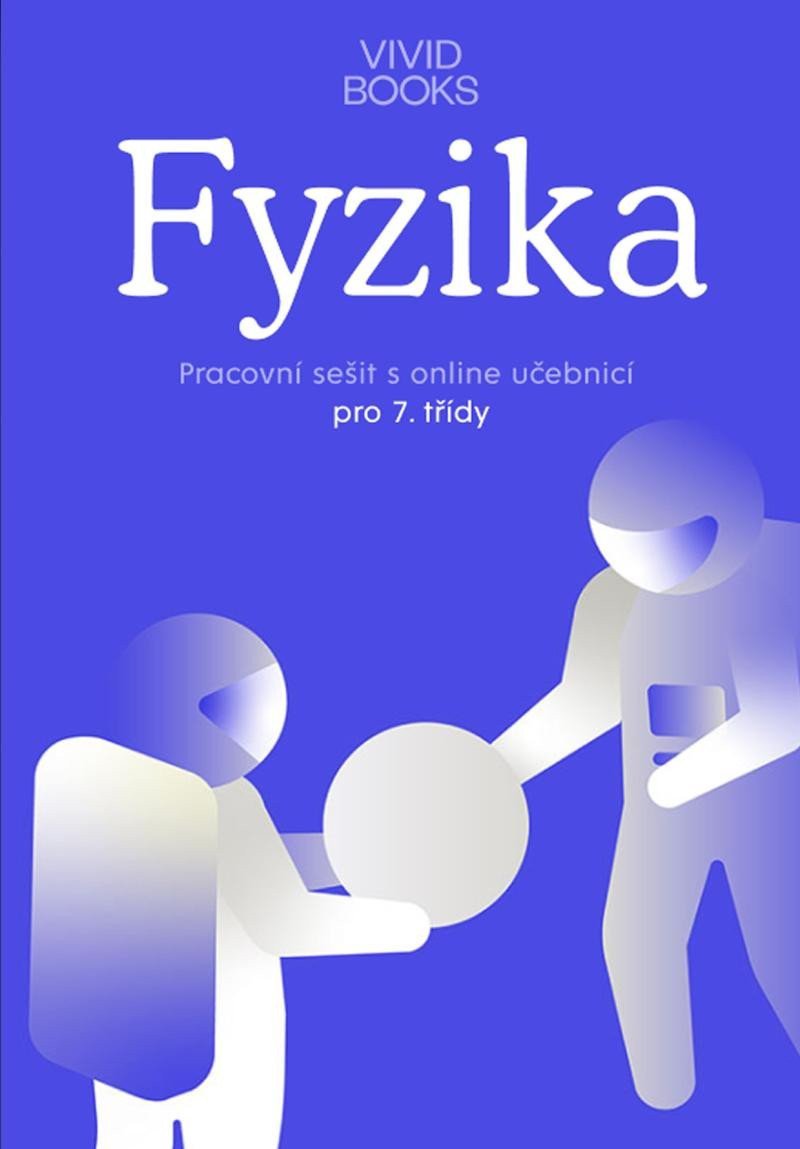 Obálka knihy FYZIKA PRACOVNÍ SEŠIT S ONLINE UČEBNICÍ PRO 7. TŘÍDU ZŠ od autora Cáb František