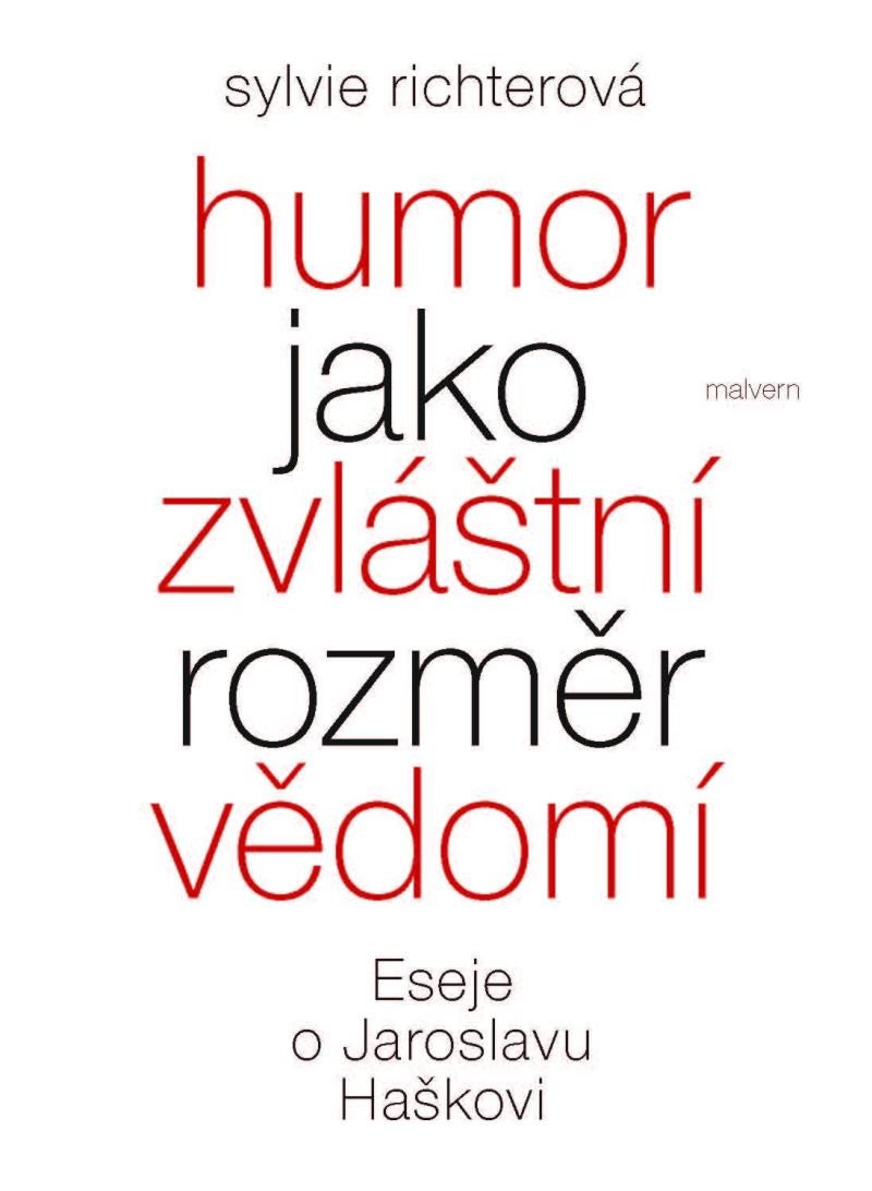 HUMOR JAKO ZVLÁŠTNÍ ROZMĚR VĚDOMÍ ESEJE O JAROSLAVU HAŠKOVI