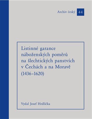 LISTINNÉ GARANCE NÁBOŽENSKÝCH POMĚRŮ NA ŠLECHTICKÝCH PANSTVÍ