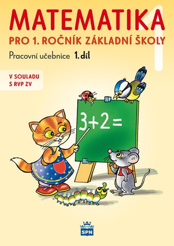 Obálka knihy MATEMATIKA PRO 1.ROČNÍK ZŠ 1.DÍL (RVP ZV) od autora Čížková Miroslava
