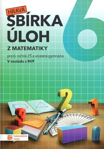 Obálka knihy HRAVÁ SBÍRKA ÚLOH Z MATEMATIKY PRO 6.ROČNÍK ZŠ od autora kolektiv