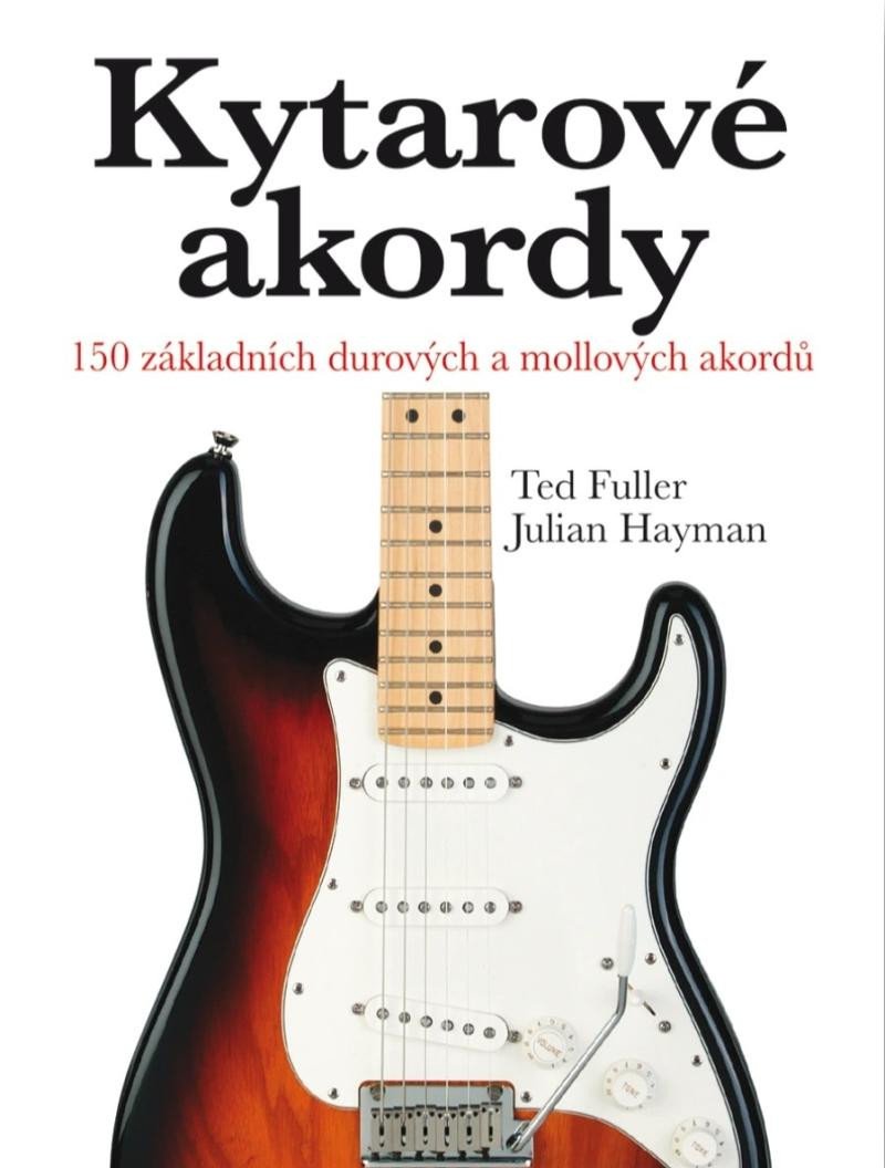 KYTAROVÉ AKORDY - 150 ZÁKLADNÍCH DUROVÝC