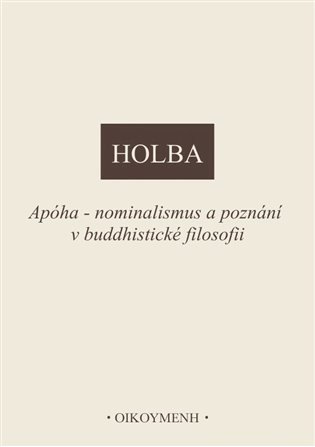 APÓHA - NOMINALISMUS A POZNÁNÍ V BUDDHISTICKÉ FILOSOFII