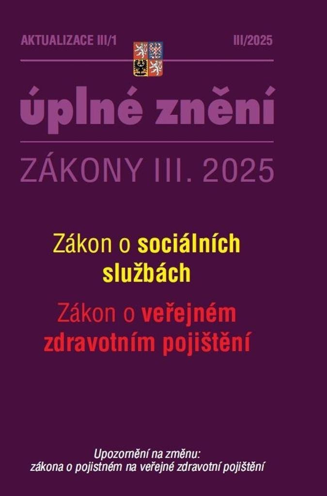 AKTUALIZACE III/1 ÚPLNÉ ZNĚNÍ ZÁKONY III.2025 ZÁKON O SOCIÁL