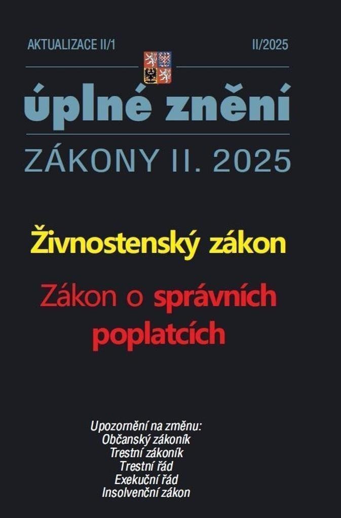 AKTUALIZACE II/1 ÚPLNÉ ZNĚNÍ ZÁKONY II.2025 ŽIVNOSTENSKÝ ZÁK