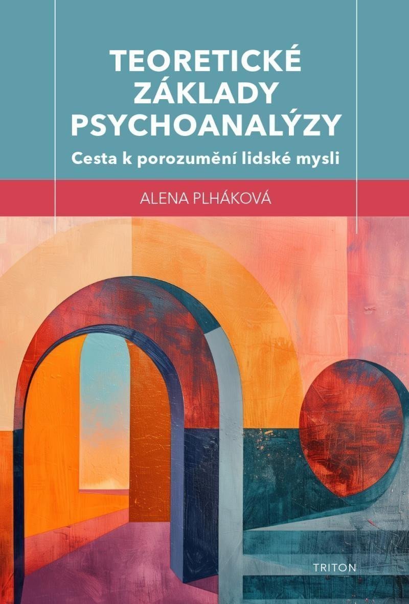 Obálka knihy TEORETICKÉ ZÁKLADY PSYCHOANALÝZY od autora Plháková Alena