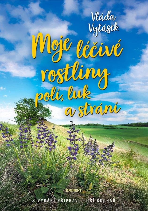 MOJE LÉČIVÉ ROSTLINY POLÍ,LUK A STRÁNÍ