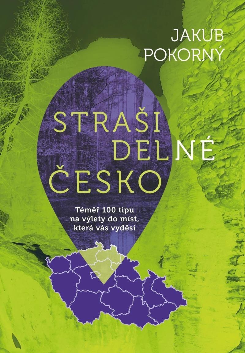 STRAŠIDELNÉ ČESKO - TÉMĚ 100 TIPŮ NA VÝLETY DO MÍST