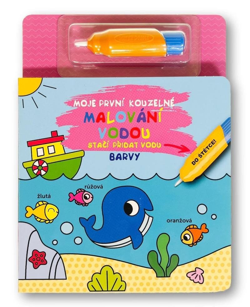 MOJE PRVNÍ KOUZELNÉ MALOVÁNÍ VODOU BARVY