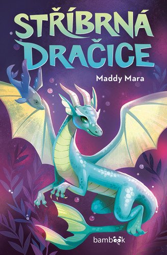 Obálka knihy STŘÍBRNÁ DRAČICE od autora Mara Maddy