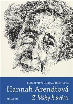 HANNAH ARENDTOVÁ Z LÁSKY K SVĚTU