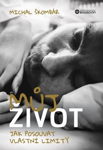 MŮJ ŽIVOT. JAK POSOUVAT VLASTNÍ LIMITY