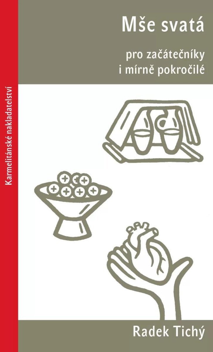 MŠE SVATÁ PRO ZAČÁTEČNÍKY I MÍRNĚ POKROČILÉ